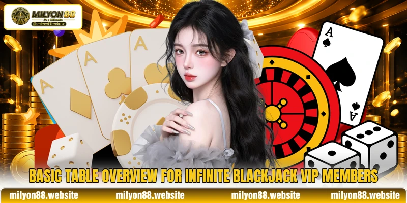 Basic table overview for Infinite Blackjack VIP members