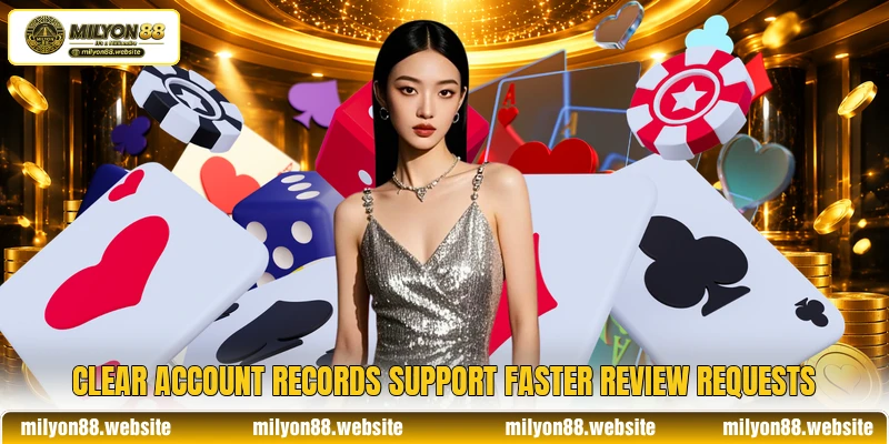 Clear account records support faster review requests