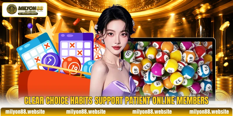 Clear choice habits support patient online members