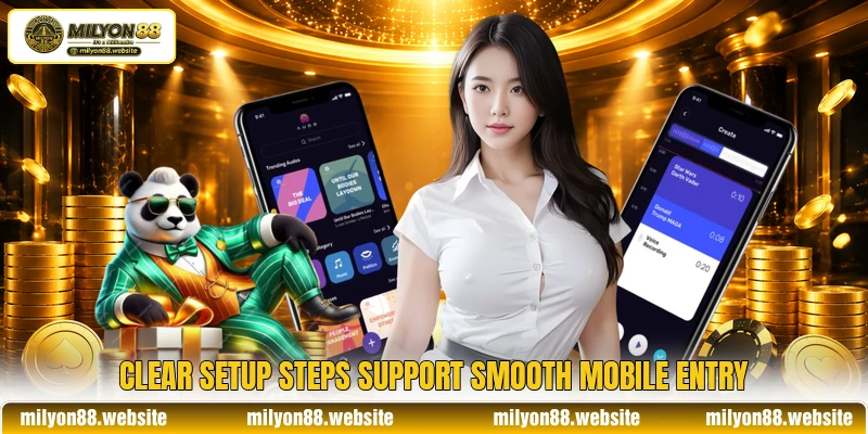 Clear setup steps support smooth mobile entry