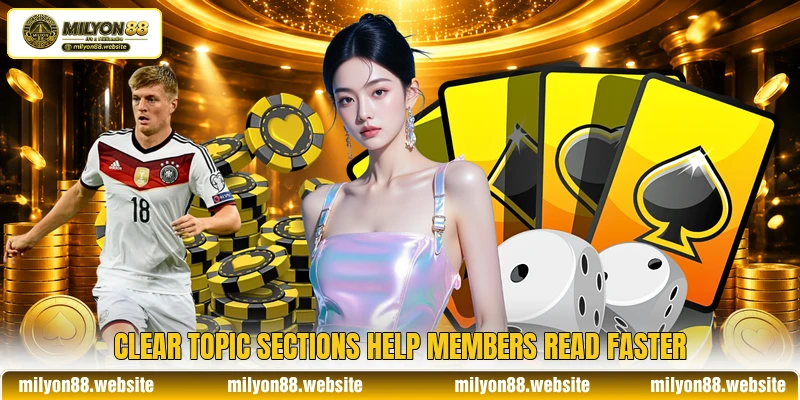 Clear topic sections help members read faster