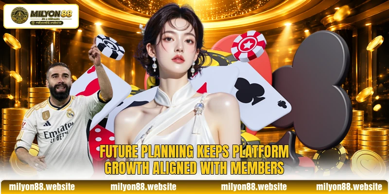 Future planning keeps platform growth aligned with members