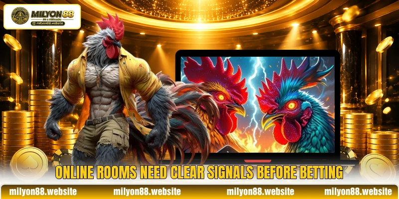Online rooms need clear signals before betting