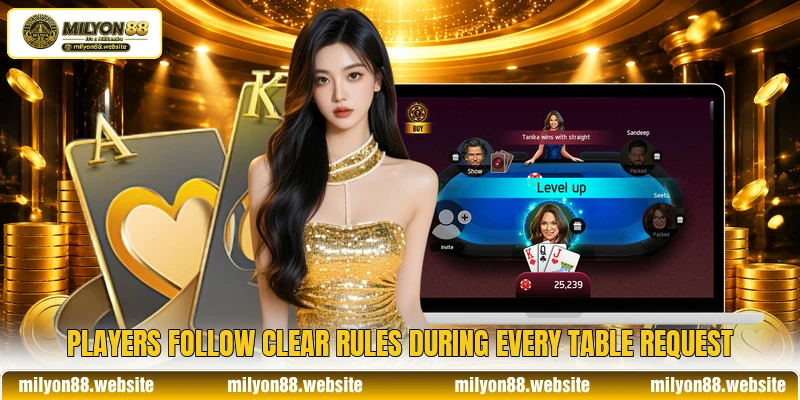 Players follow clear rules during every table request