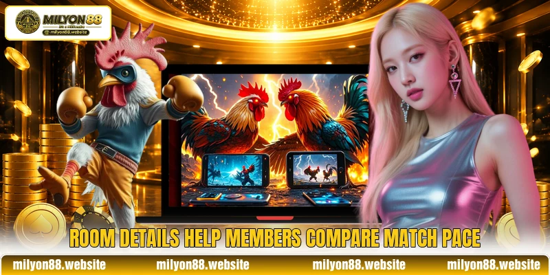 Room details help members compare match pace