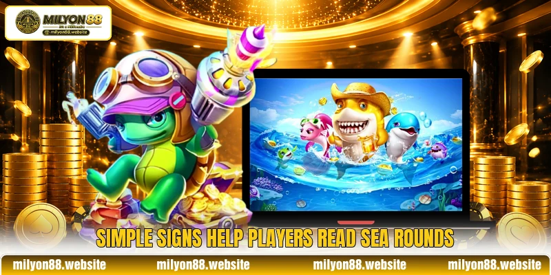 Simple signs help players read sea rounds Simple signs help players read sea rounds